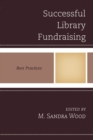 Image for Successful library fundraising  : best practices