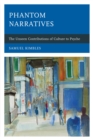Image for Phantom narratives: the unseen contributions of culture to psyche