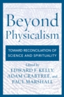Image for Beyond physicalism  : toward reconciliation of science and spirituality