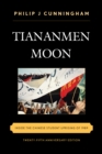 Image for Tiananmen moon  : inside the Chinese student uprising of 1989