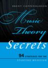 Image for Music theory secrets  : 94 strategies for the starting musician