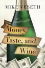 Image for Money, taste, and wine  : it&#39;s complicated!