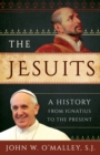Image for The Jesuits: a history from Ignatius to the present