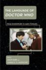 Image for The language of Doctor Who  : from Shakespeare to alien tongues