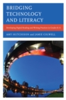 Image for Bridging technology and literacy  : developing digital reading and writing practices in grades K-6