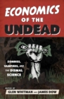 Image for Economics of the undead: zombies, vampires, and the dismal science