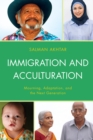 Image for Immigration and acculturation  : mourning, adaptation, and the next generation