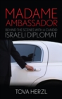 Image for Madame ambassador: behind the scenes with a candid Israeli diplomat