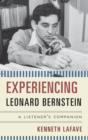 Image for Experiencing Leonard Bernstein  : a listener&#39;s companion