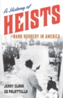 Image for A history of heists: bank robbery in America