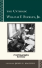 Image for The Catholic William F. Buckley, Jr.: Portsmouth review