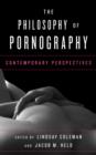 Image for The philosophy of pornography  : contemporary perspectives