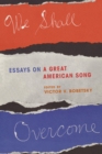 Image for We shall overcome: essays on a great American song