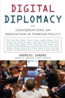 Image for Digital Diplomacy: Conversations on Innovation in Foreign Policy