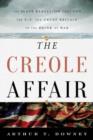 Image for The Creole affair  : the slave rebellion that led the U.S. and Great Britain to the brink of war