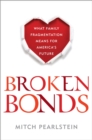 Image for Broken bonds: what family fragmentation means for America&#39;s future