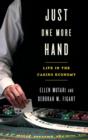 Image for Just one more hand  : life in the casino economy