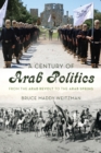 Image for A Century of Arab Politics