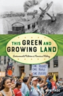 Image for This green and growing land  : environmental activism in American history
