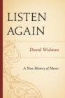 Image for Listen again: a new history of music