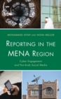 Image for Reporting in the MENA region  : cyber engagement and pan-Arab social media