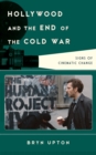 Image for Hollywood and the end of the Cold War  : signs of cinematic change