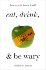 Image for Eat, drink, and be wary: how unsafe is our food?