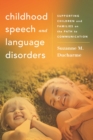Image for Childhood speech and language disorders: surviving and thriving as a family