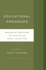 Image for Educational programs: innovative practices for archives and special collections