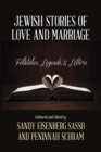 Image for Jewish stories of love and marriage  : folktales, legends, and letters