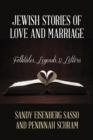 Image for Jewish stories of love and marriage: folktales, legends, and letters
