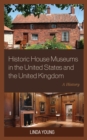 Image for Historic House Museums in the United States and the United Kingdom : A History