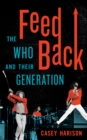 Image for Feedback : The Who and Their Generation