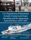 Image for U.S. Department of Homeland Security Contract and Grant Spending and the Supporting Industrial Base, 2004-2013