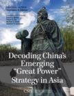 Image for Decoding China&#39;s Emerging &quot;Great Power&quot; Strategy in Asia