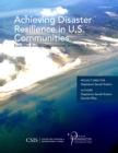 Image for Achieving Disaster Resilience in U.S. Communities: Executive Branch, Congressional, and Private-Sector Efforts