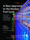 Image for A new approach to the nuclear fuel cycle: best practices for security, nonproliferation, and sustainable nuclear energy