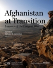 Image for Afghanistan at transition  : the lessons of the longest war