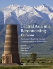 Image for Central Asia in a reconnecting Eurasia: Kyrgyzstan&#39;s evolving foreign economic and security interests