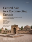 Image for Central Asia in a reconnecting Eurasia.: (Tajikistan&#39;s evolving foreign economic and security interests)