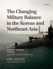 Image for The Changing Military Balance in the Koreas and Northeast Asia