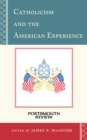 Image for Catholicism and the American experience  : Portsmouth review