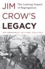 Image for Jim Crow&#39;s Legacy : The Lasting Impact of Segregation