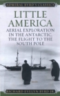 Image for Little America: aerial exploration in the Antarctic, the flight to the South Pole