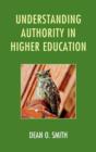 Image for Understanding Authority in Higher Education