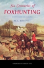Image for Six centuries of foxhunting: an annotated bibliography