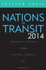 Image for Nations in Transit 2014 : Democratization from Central Europe to Eurasia