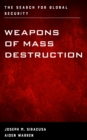 Image for Weapons of Mass Destruction : The Search for Global Security