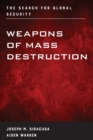 Image for Weapons of Mass Destruction : The Search for Global Security