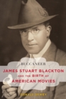 Image for Buccaneer: James Stuart Blackton and the birth of American movies